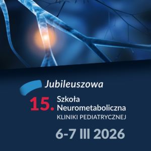 15. Szkoła Neurometaboliczna - 6-7 marca 2026
