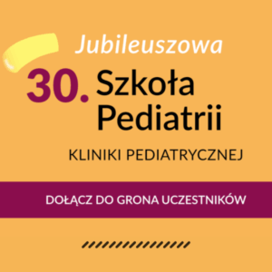 30. Szkoła Pediatrii - 18-19 września 2026