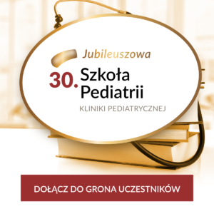 30. Szkoła Pediatrii - 18-19 września 2026