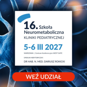 16. Szkoła Neurometaboliczna - 5-6 marca 2027